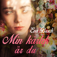 Min kärlek är du - Eva Busch