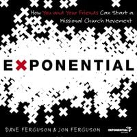 The Exponential: How to Accomplish the Jesus Mission - Dave Ferguson, Jon Ferguson