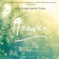 Heaven: Your Real Home...From a Higher Perspective - Joni Eareckson Tada
