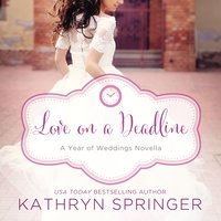 Love on a Deadline - Kathryn Springer