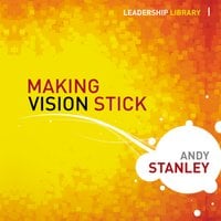 Making Vision Stick - Andy Stanley
