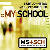 My School - Kurt Johnston, Mark Oestreicher