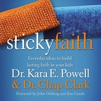 Sticky Faith - Chap Clark, Kara Powell