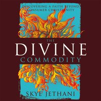 The Divine Commodity - Skye Jethani