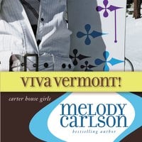 Viva Vermont! - Melody Carlson