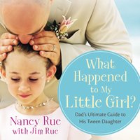 What Happened to My Little Girl? - Nancy N. Rue