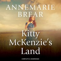 Kitty McKenzie's Land - AnneMarie Brear
