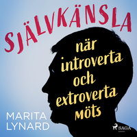 Självkänsla : när introverta och extroverta möts - Marita Lynard