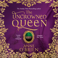 The Uncrowned Queen - Anne O'Brien