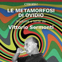 Le metamorfosi di Ovidio - Ovidio, Vittorio Sermonti