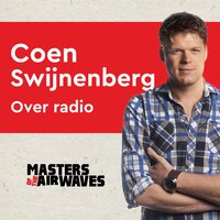 Coen Swijnenberg over Radio: Masters of the Airwaves - Koen van Huijgevoort