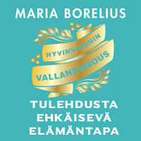 Hyvinvoinnin vallankumous - Maria Borelius