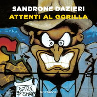 Attenti al gorilla - Sandrone Dazieri