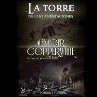 La torre de las lamentaciones - dramatizado - Alexander Copperwhite