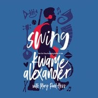 Swing - Kwame Alexander, Mary Rand Hess