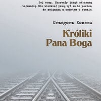 Króliki Pana Boga - Grzegorz Kozera