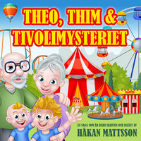 Theo, Thim & Tivolimysteriet - Håkan Mattsson
