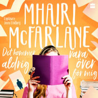 Det kommer aldrig vara över för mig - Mhairi McFarlane