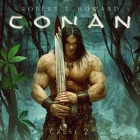 Conan Barbarzyńca: Pełzający cień, Sadzawka czarnych ludzi, Dom pełen Łotrów, Cienie w księżycowej poświacie - Robert E. Howard
