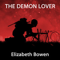 The Demon Lover - Elizabeth Bowen