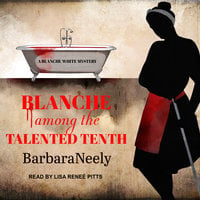 Blanche Among the Talented Tenth - Barbara Neely