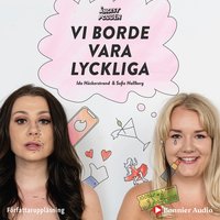 Ångestpodden - Vi borde vara lyckliga - Ida Höckerstrand, Sofie Hallberg