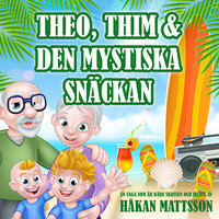 Theo, Thim & den mystiska snäckan - Håkan Mattsson