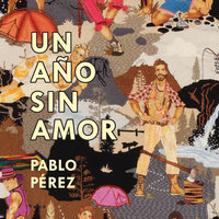 Un año sin amor - Pablo Pérez