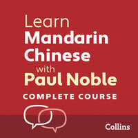 Learn Mandarin Chinese with Paul Noble for Beginners – Complete Course: Mandarin Chinese Made Easy with Your 1 million-best-selling Personal Language Coach - Kai-Ti Noble, Paul Noble