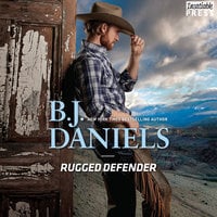 Rugged Defender: Whitehorse, Montana: Clementine Sisters, Book Three - B.J. Daniels