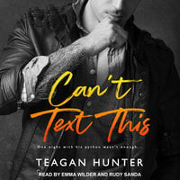 Can’t Text This - Teagan Hunter