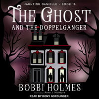 The Ghost and the Doppelganger - Bobbi Holmes, Anna J. McIntyre