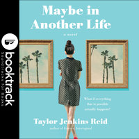 Maybe In Another Life - Booktrack Edition - Taylor Jenkins Reid
