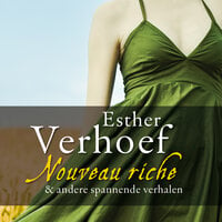 Nouveau riche: Spannend verhaal - Esther Verhoef