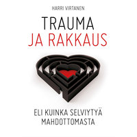 Trauma ja rakkaus - Harri Virtanen