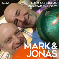 Mark & Jonas S3A5 – Mark och Jonas skaffar en hobby