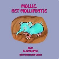 Mollie het Mollifantje - Ellen Spee