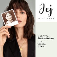 Jej historia. Portret audio - S1E1 - Narcyza Żmichowska - Weronika Wierzchowska