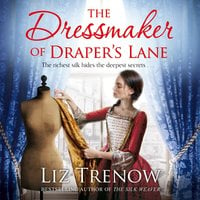 The Dressmaker of Draper's Lane: An Evocative Historical Novel From the Author of The Silk Weaver - Liz Trenow