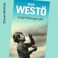 Leijat Helsingin yllä - Kjell Westö