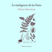 La inteligencia de las flores - Maurice Maeterlink