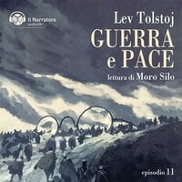 Guerra e Pace - Libro IV, Parti III e IV - Episodio 11 - Lev Tolstoj