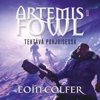 Artemis Fowl: Tehtävä pohjoisessa: Artemis Fowl 2 - Eoin Colfer