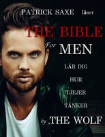 The Bible For Men - Lär dig hur tjejer tänker - The Wolf