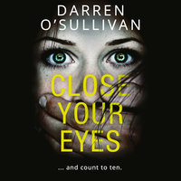 Close Your Eyes… - Darren O’Sullivan