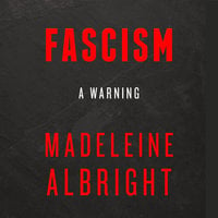 Fascism - Madeleine Albright