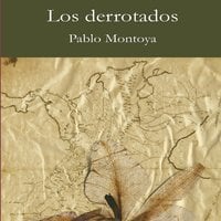Los derrotados - Pablo Montoya