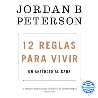 12 reglas para vivir: Un antídoto al caos - Jordan B. Peterson