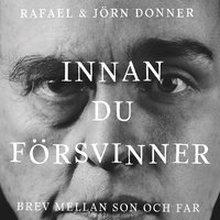 Innan du försvinner - Jörn Donner, Rafael Donner