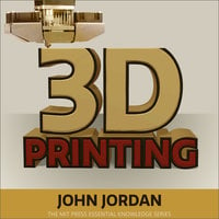 3D Printing - John M. Jordan
